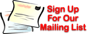 Click Here to Sign Up for our Mailing List