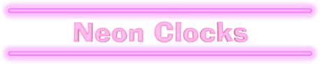Neon Clocks