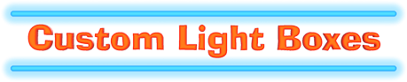 Custom Light Boxes