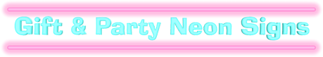 Gift & Party Neon Signs