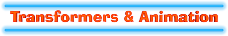 Transformers & Animation
