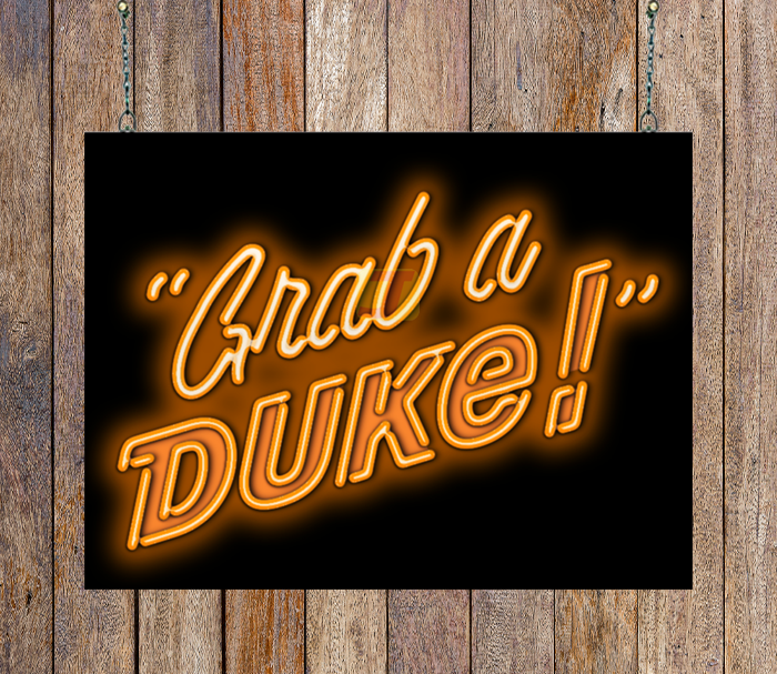"Grab a DUKE!" Neon Sign