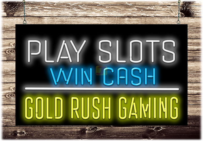 Play Slots  Win Cash Gold Rush Gaming Neon Sign