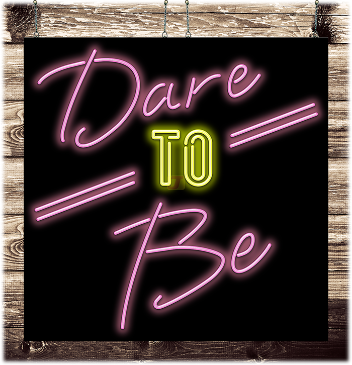 Dare to Be Neon Sign - San Fran.