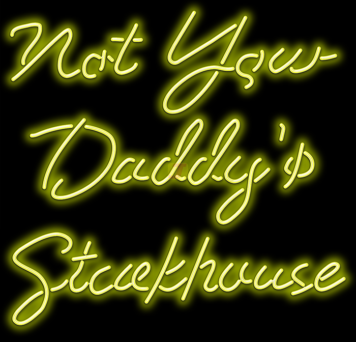 Not Your Daddy's Steakhouse Neon Sign - Dallas