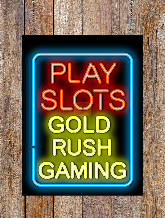 Play Slots Gold Rush Gaming Neon Sign