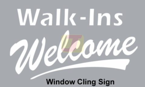 Walk Ins Welcome Window Cling