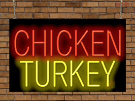"CHICKEN" "TURKEY" Neon Sign