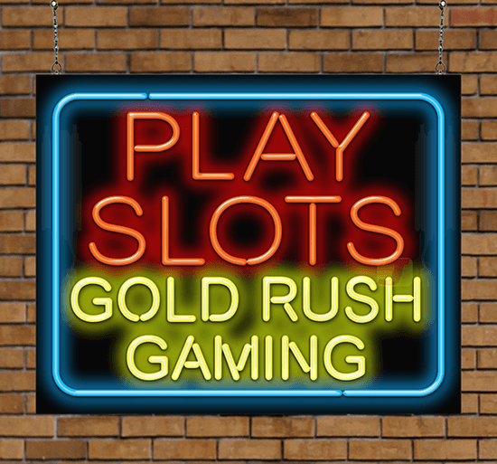 Play Slots Gold Rush Gaming Neon Sign