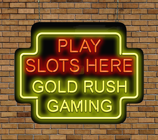 Play Slots Here Gold Rush Gaming Neon Sign