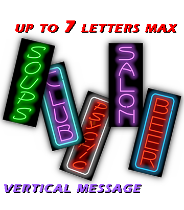 Custom Message Vertical Neon Sign - 7 Letters Max