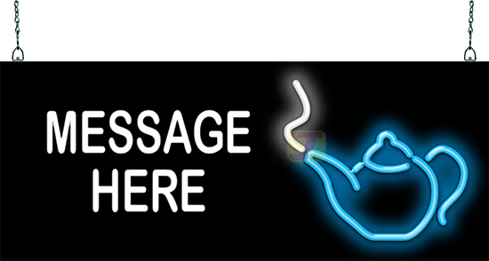 Custom Message Tea Pot Neon Sign