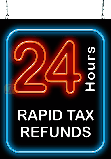 24 Hours Rapid Tax Refunds Neon Sign