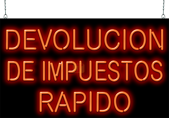 Spanish Fast Tax Refunds (Devolucion De Impuestos Rapido) Neon Sign