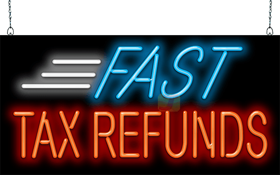 Fast Tax Refunds Neon Sign