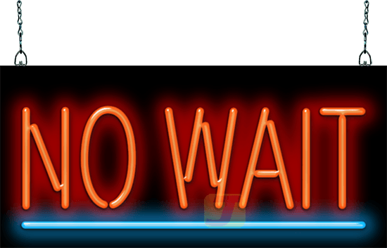 No Wait Neon Sign