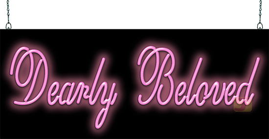 Dearly Beloved Wedding Neon Sign