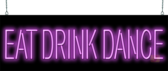 Eat Drink Dance Neon Sign