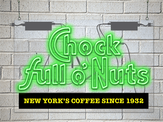 Chock full o' Nuts Neon Sign