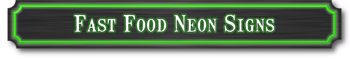 Fast Food Neon Signs