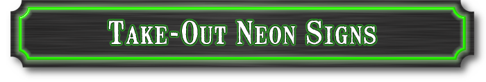 Take Out Neon Signs
