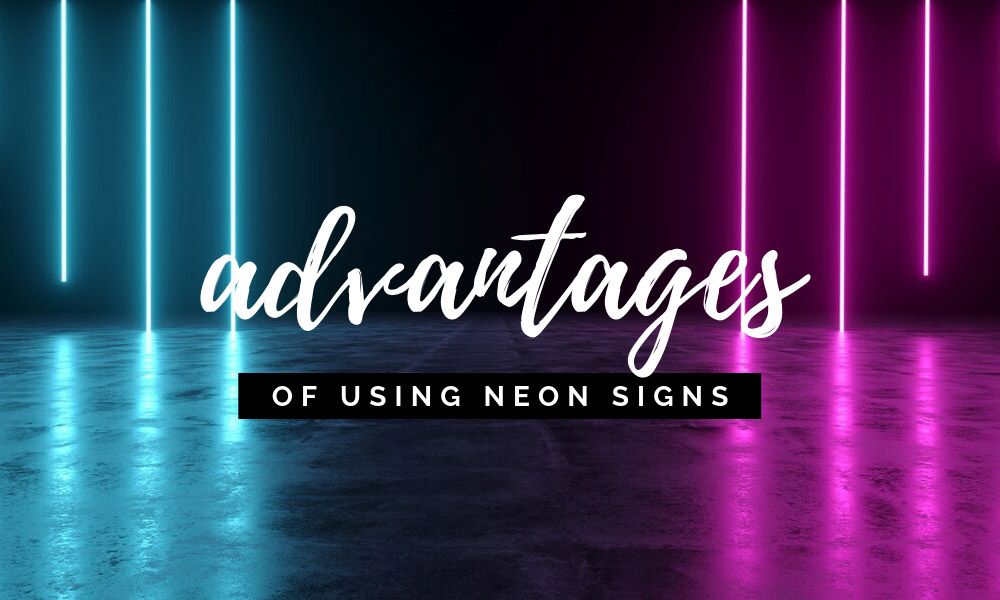 Advantages of Using Neon Signs