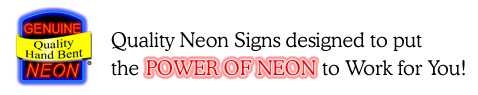 Quality Neon Signs Designed to Put the Power of Neon to Work for You Quality Neon Signs Designed to Put the Power of Neon to Work for You