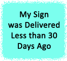 My Sign was Delivered Less than 30 Days Ago